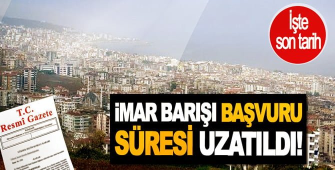 İmar Barışında Süre 6 Daha Uzatıldı!