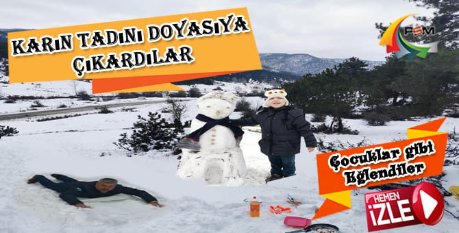 Yüksek Kesimlere Yağan Karın Tadını Doyasıya  Çıkardılar..