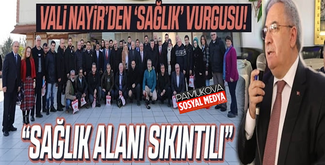 Vali Nayir’den Sağlık Vurgusu…