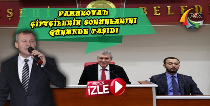 Ahmet Şen Pamukova’lı Çiftçilerin Sorunlarını Gündeme Taşıdı..