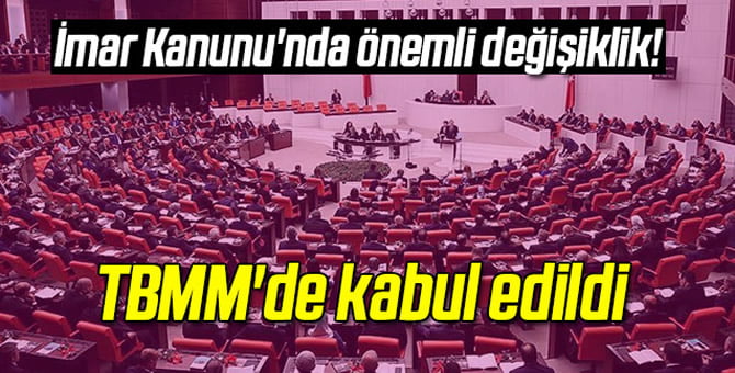 İmar Kanunu’nda önemli değişiklik…
