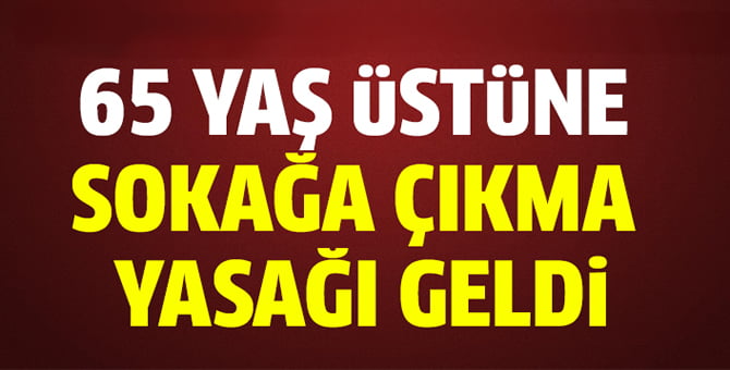 65_yas_ustune_sokaga_cikma_yasagi_geldi_h15822_136b3