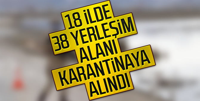 turkiye_deki_39_yerlesim_yeri_karantinaya_alindi_h45198_c606a