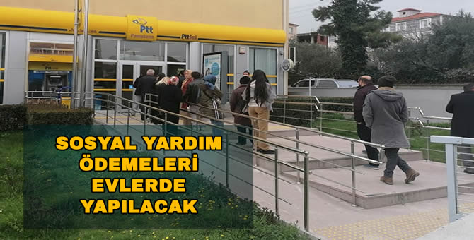 Sosyal Yardım Ödemeleri Evlerde Yapılacak…