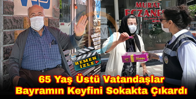 Polis 65 yaş üstü vatandaşlara Çifte bayram yaşattı…