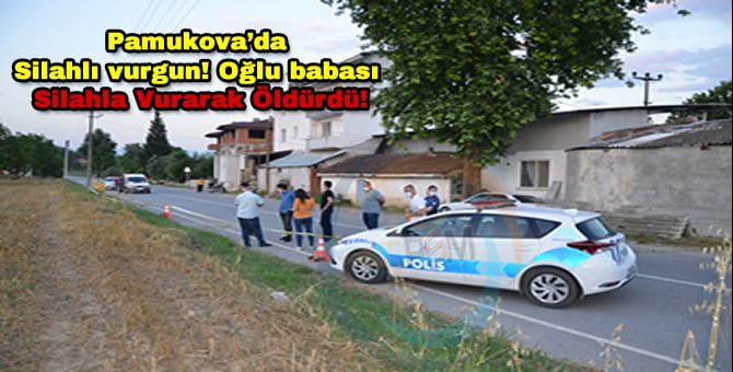 Oğlu Babasını Silahla Vurarak öldürdü!..