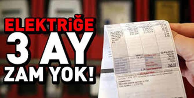Hadi Yine İyiyiz Elektriğe 3 Ay Zam Yok!