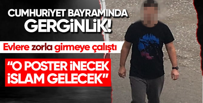 Evlere zorla girmeye çalıştı!..