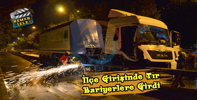 Pamukova’da TIR bariyerlere girdi!..