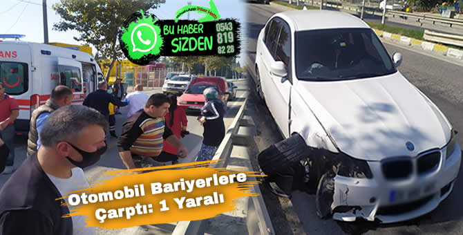 Otomobil bariyerlere çarptı: 1 yaralı!..