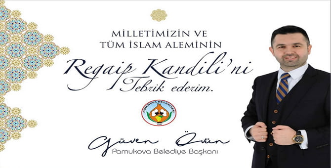 Belediye Başkanı Güven Övün’den Regaip Kandili  Mesajı…
