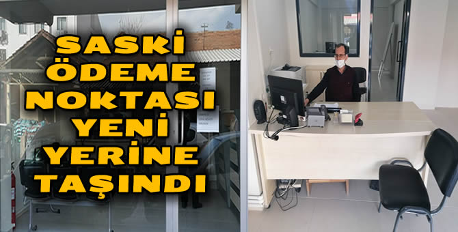 Saski Vezne ve Abone İşleri Yeni Yerine Taşındı…