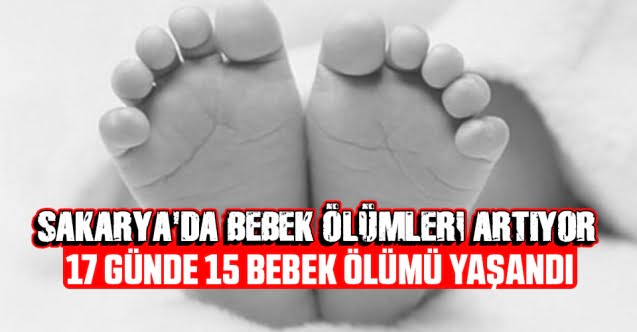 Sakarya’da bebek ölümleri artıyor…