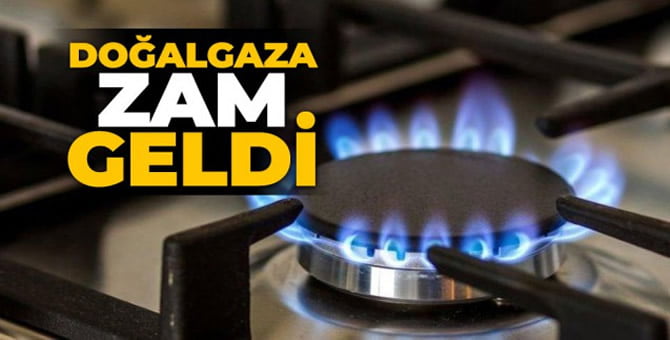 Doğal gaza zam!..