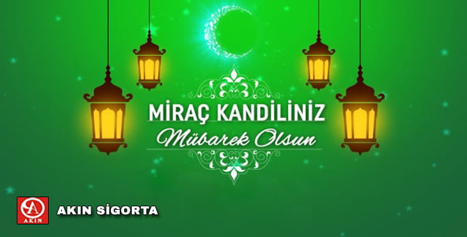 Akın Sigorta Miraç Kandili Mesajı Yayınladı…