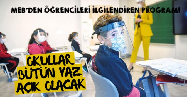 Okullar yaz boyu açık olacak…