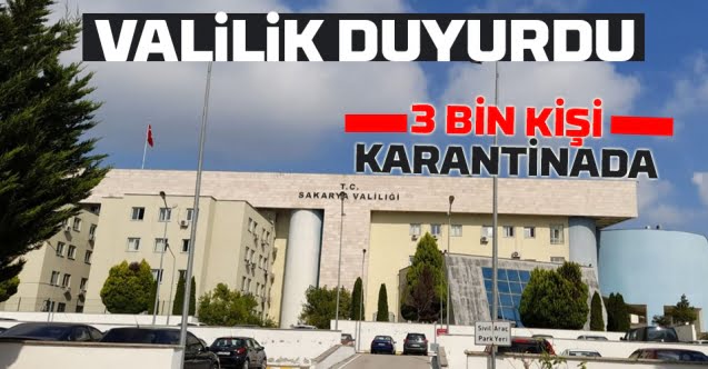 Sakarya’da 3 bin kişi karantinada…