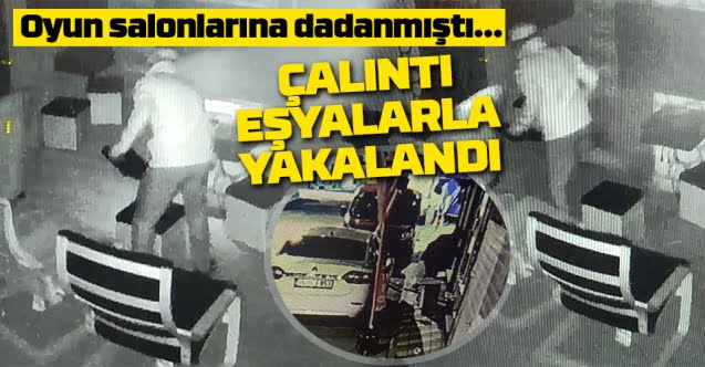 Oyun salonu hırsızı tutuklandı…