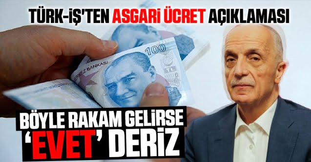 Türk-İş’ten asgari ücret açıklaması..