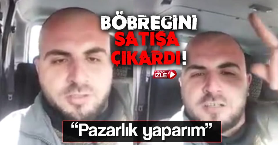 Pahalılığa Tepki Olarak Sosyal Medyadan Böbreğini Satışa Çıkardı…