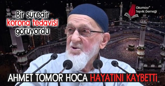 Ahmet Tomor hoca koronaya yenildi…
