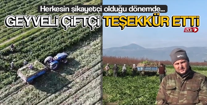 Herkes Şikayetçiyken Geyveli çiftçi böyle teşekkür etti..