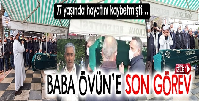 Baba Övün son yolculuğuna uğurlandı..