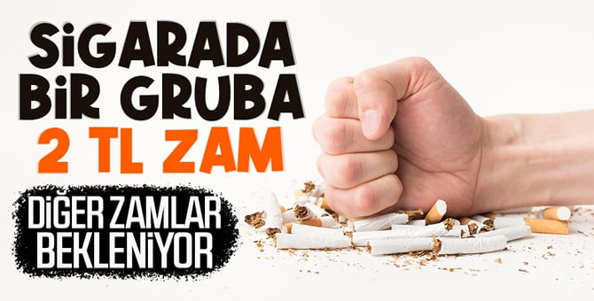 Sigarada bir gruba zam!