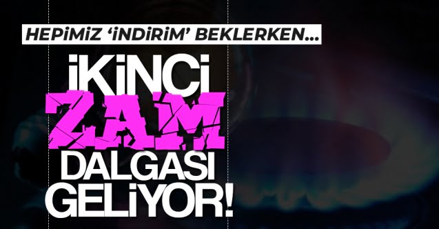 ikinci_zam_dalgasi_geliyor_h78809_9010e