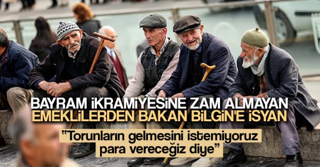 emeklilerden_bakan_bilgine_tepki_