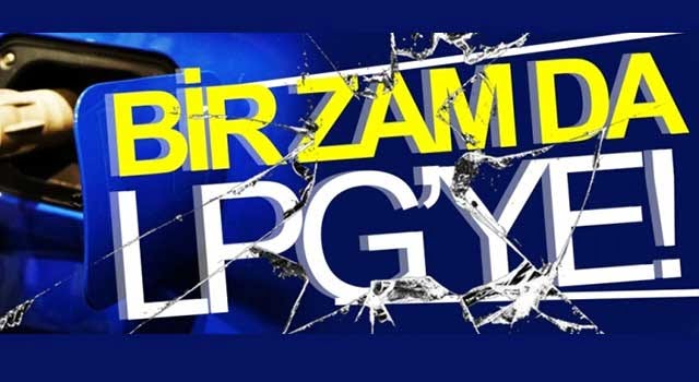 LPG’ye zam geliyor!