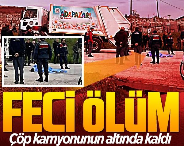 Feci ölüm! Çöp kamyonunun altında kaldı…