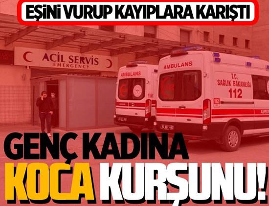 20 yaşındaki kadın kocası tarafından vuruldu!