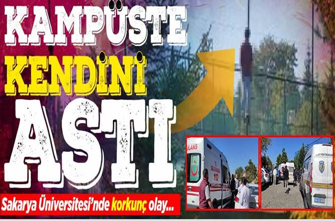 Sakarya Üniversitesi kampüsünde int*har! Öğrenci o halde bulundu…