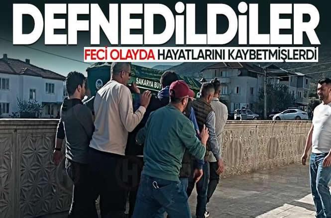 Feci olayda hayatlarını kaybetmişlerdi! Defnedildiler.