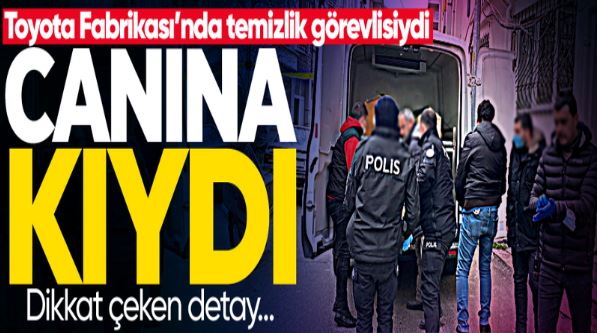 Toyota Fabrikası’nda temizlik görevlisiydi! Canına kıydı…