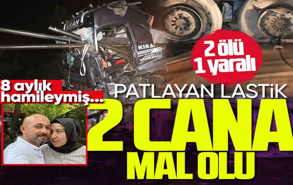 8 aylık hamile kadın kazada eşiyle birlikte öldü..