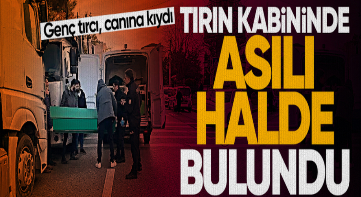 Genç tır sürücüsü, tırın içinde as*lı halde bulundu!