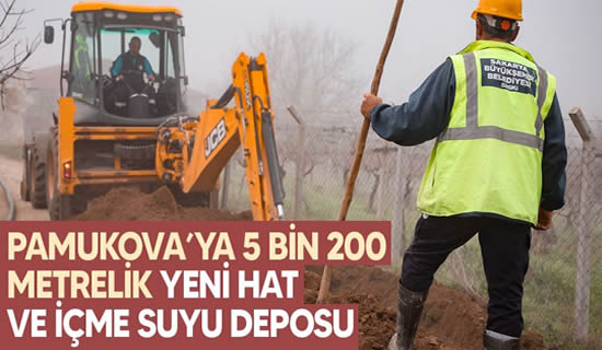 Pamukova’da 3 mahalleye 5 bin 200 metrelik yeni hat ve içme suyu deposu..