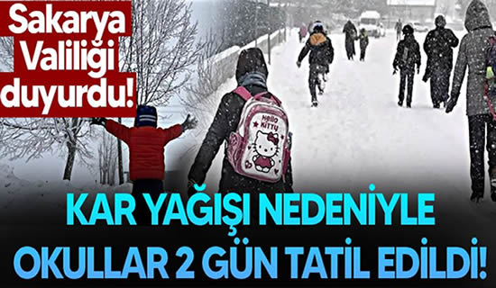 Sakarya Valiliği duyurdu: Kar yağışı nedeniyle okullar 2 gün tatil edildi!