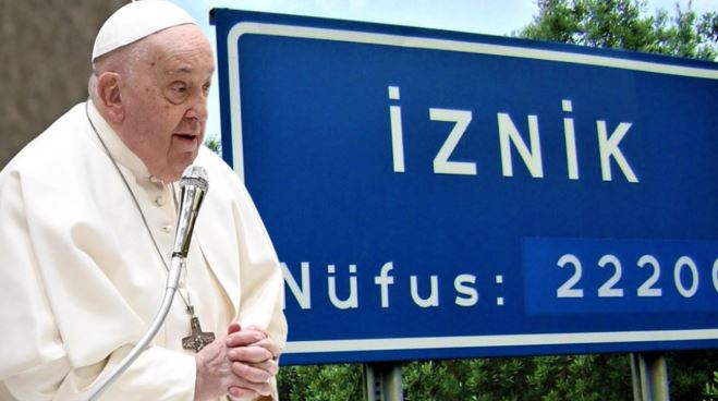 Papa’nın Vasiyetiyle İznik Gündemde…