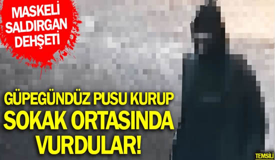 Maskeli saldırganlar güpegündüz pusu kurup sokak ortasında vurdu!