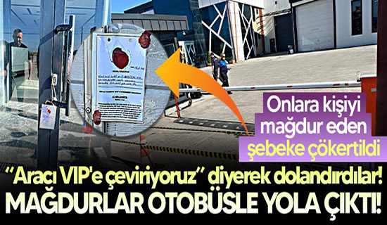 Aracı VIP’e çeviriyoruz diyerek dolandırdılar! Mağdurlar otobüsle yola çıktı…