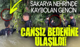 Günlerdir aranıyordu… Sakarya Nehri’nde kaybolan gencin cansız bedenine ulaşıldı!