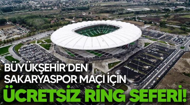 Sakaryaspor maçı için ücretsiz ring seferi!