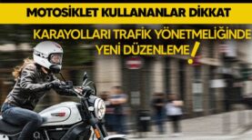 Motosiklet kullananlar dikkat karayolları trafik yönetmeliğinde yeni düzenleme…