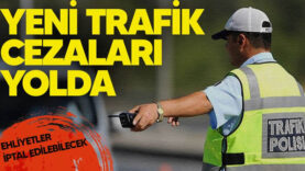 Yeni trafik cezaları yolda: Ehliyetler iptal edilebilecek…