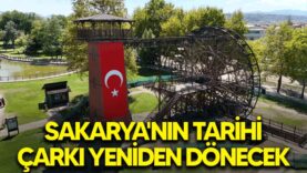 Sakarya’nın tarihi çarkı yeniden dönecek…