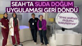 SEAH’ta suda doğum uygulaması geri döndü: “Stresi azaltıyor, doğumu kolaylaştırıyor”