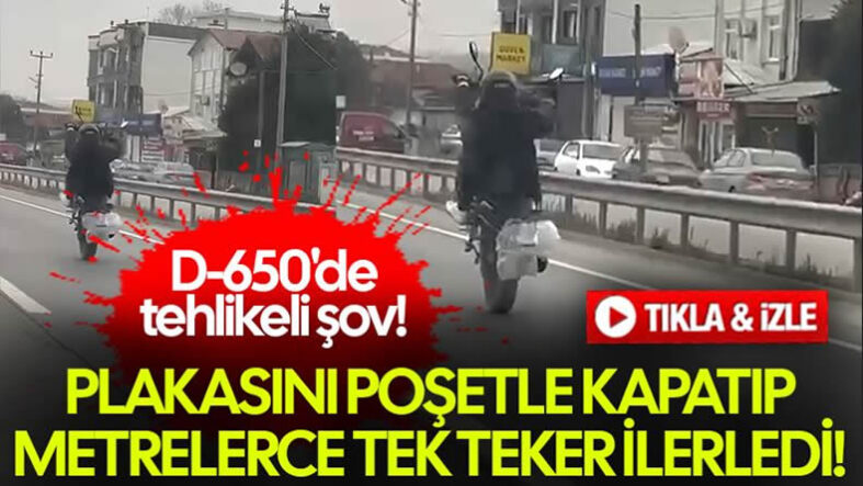 D-650’de tehlikeli şov! Plakasını poşetle kapatıp tek teker ilerledi…